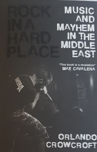 Rock in a Hard Place - Music and Mayhem in the Middle East