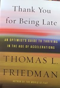 Thank You for Being Late: An Optimist's Guide to Thriving in the Age of Accelerations