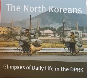 The North Koreans - Glimpses of Daily Life in the DPRK