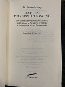 La dieta del cervello longevo. Per cpmbattere l'invecchiamento, migliorare le funzioni cognitive e mantenere attiva la memoria