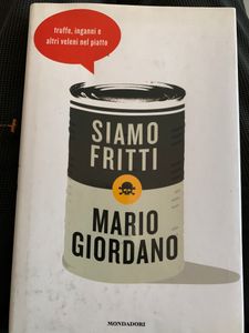 Siamo fritti. Truffe, inganni e altri veleni nel piatto