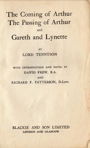 The Coming Of Arthur, The Passing Of Arthur, and Gareth and Lynette