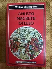 Amleto - Macbeth - Otello
