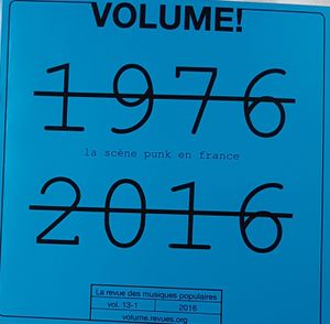 Volume! Vol.13-1 1976-2016 la scène punk en France