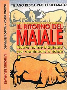 Il ritorno del maiale - Nuove notizie d'agenzia per continuare a ridere
