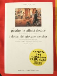 Le affinità elettive - I dolori del giovane Werther