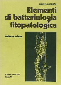 Elementi di batteriologia fitopatologica: Volume primo