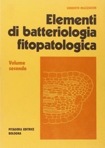 Elementi di batteriologia fitopatologica: Volume secondo