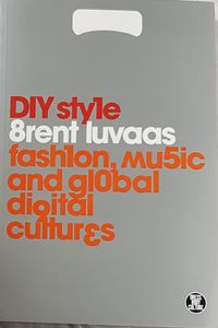 DIY Style - Fashion, Music and Global Digital Cultures