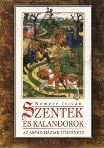 Szentek és kalandorok I.