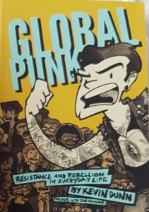 Global Punk - Resistance and Rebellion in Everyday Life