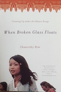 When Broken Glass Floats - Growing Up Under The Khmer Rouge