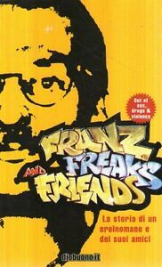 Franz, Freaks and friends - La storia di un eroinomane e dei suoi amici