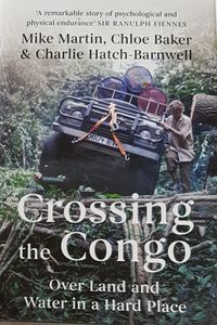 Crossing the Congo - Over Land and Water in a Hard Place