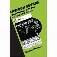 Freedom Sounds: Civil Rights Call Out to Jazz and Africa