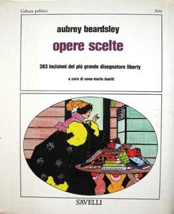 aubrey beardsley - opere scelte - 383 incisioni del più grande disegnatore liberty