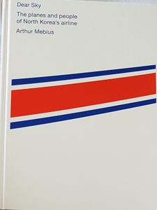 Dear Sky - The Planes and People of North Korea's Airline