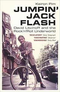 Jumpin' Jack Flash: David Litvinoff and the Rock 'n' Roll Underworld