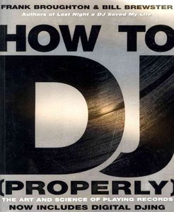 How To DJ (Properly) The Art And Science Of Playing Records