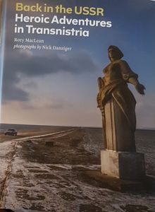 Back in the USSR - Heroic Adventures in Transnistria