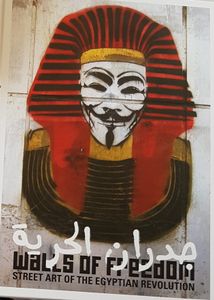 Walls of Freedom - Street Art of the Egyptian Revolution