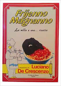 Frijenno Magnanno - Le mille e una ricetta