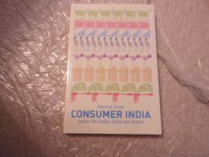 Consumer India: Inside the Indian Mind and Wallet
