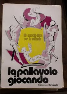 La pallavolo giocando - 90 esercizi-gioco per la pallavolo