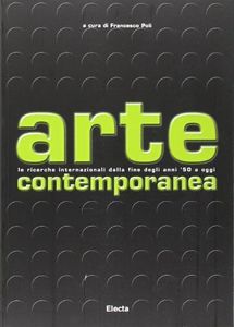 Arte contemporanea - Le ricerche internazionali dalla fine degli anni '50 a oggi