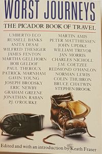 Worst Journeys: The Picador Book of Travel