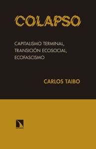 Colapso: Capitalismo terminal, transición ecosocial, ecofascismo