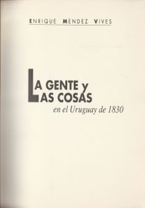 La Gente Y Las Cosas En El Uruguay De 1830