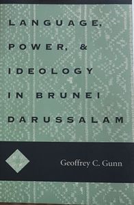 Language, Power, & Ideology in Brunei Darussalam