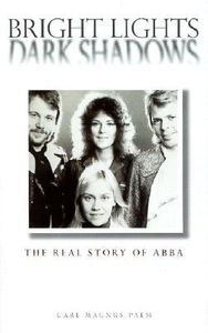 Bright Lights, Dark Shadows - The Real Story of ABBA