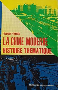 La Chine Moderne - Histoire thématique 1840-1983
