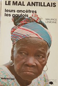 Le mal antillais - Leurs ancêtres les Gaulois