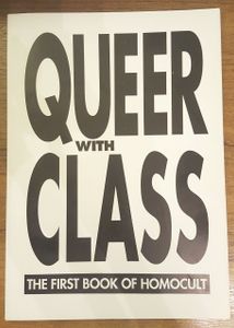Queer With Class: The First Book Of Homocult