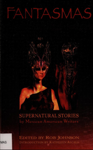 Fantasmas: Supernatural Stories by Mexican American Writers
