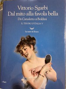 Dal mito alla favola bella. Da Canaletto a Baldini. Il tesoro d'Italia V