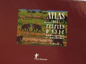 Atlas des peuples d'Orient (Moyen-Orient, Caucase, Asie Centrale) / Atlas des peuples d'Asie  méridionale et orientale
