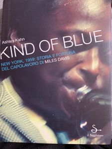 Kind of blue. New York, 1959: storia e fortuna del capolavoro di Miles Davis