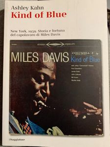 Kind of Blue. New York, 1959. Storia e fortuna del capolavoro di Miles Davis