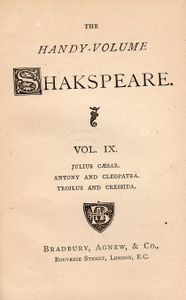 The Handy-Volume Shakspeare Vol. IX.; Julius Cæsar | Antony And Cleopatra | Troilus And Cressida