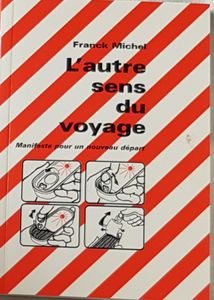 L'autre sens du voyage - Manifeste pour un nouveau départ
