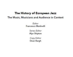 The History of European Jazz : the Music, Musicians and Audience in Context