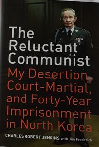 The Reluctant Communist - My Desertion, Court-Martial, and Forty-Year Imprisonment in North Korea