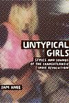 Untypical Girls: Styles and Sounds of the Transatlantic Indie Revolution