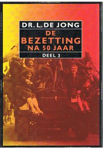 De Bezetting na 50 Jaar. Deel 3