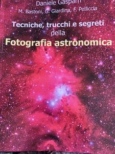 Tecniche, trucchi e segreti della Fotografia astronomica
