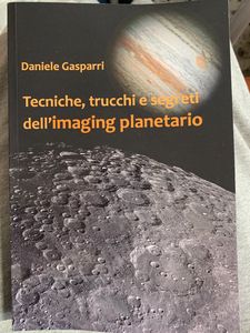 Tecniche, trucchi e segreti dell'imaging planetario